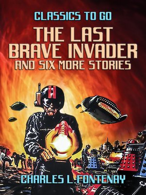 cover image of The Last Brave Invader and six more stories